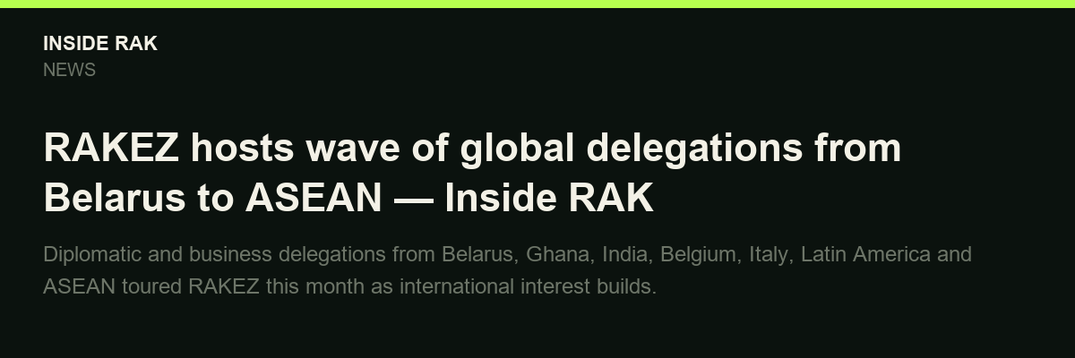 RAKEZ welcomes delegations from Belarus to ASEAN