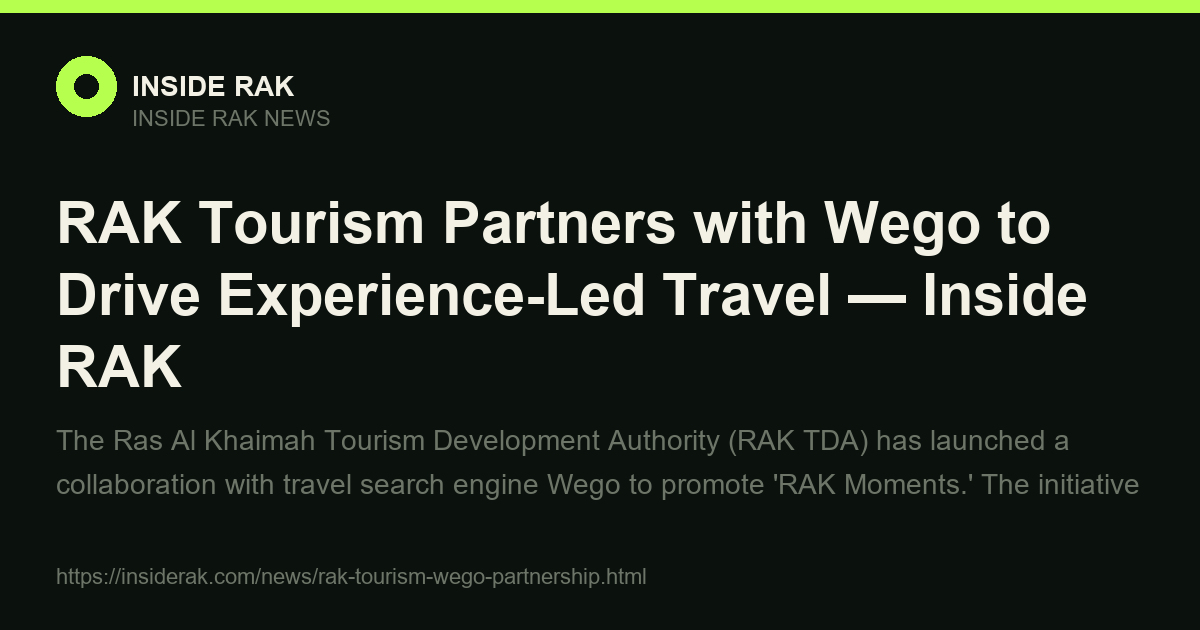RAK Tourism Partners with Wego to Drive Experience-Led Travel