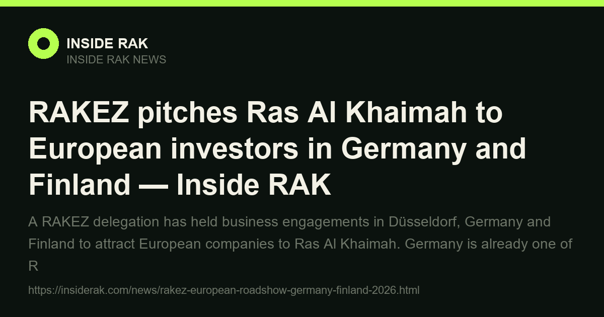 RAKEZ pitches Ras Al Khaimah to European investors in Germany and Finland