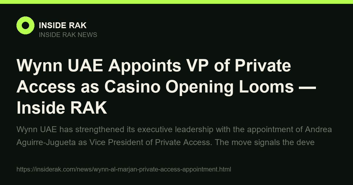 Wynn UAE Appoints VP of Private Access as Casino Opening Looms